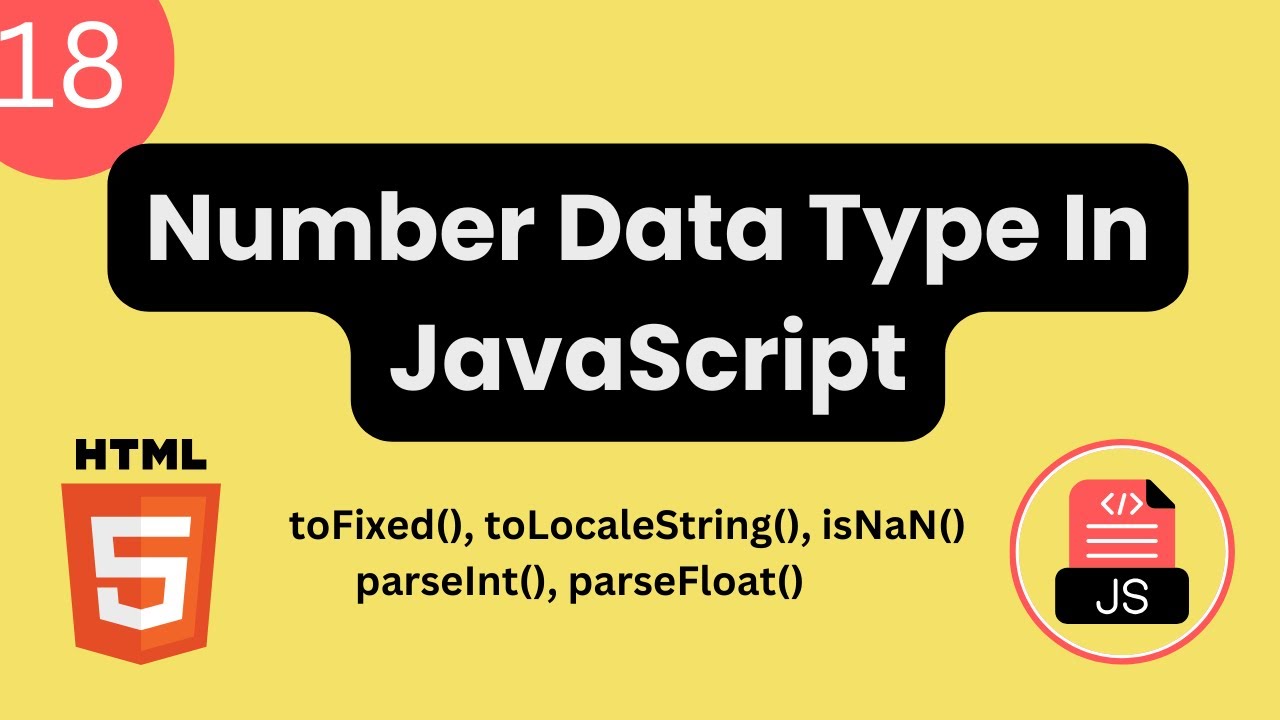 Learn JavaScript Number Data Type, toFixed(),toLocaleString(),isNaN()       parseInt(), parseFloat()