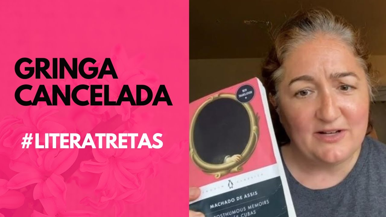 Literatretas #1 - a gringa que leu Machado está sendo cancelada