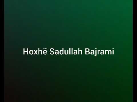 Mbulesa më e mirë tek Allahu - Hoxh Sadullah Bajrami