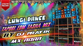 Download lagu Lungi Dance Tapori EDM Tasha Mix By Dj Pratik Mx Adra  mp3