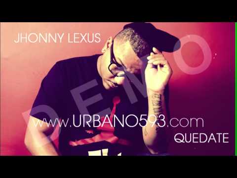 Jhonny Lexus - Quedate (demo)