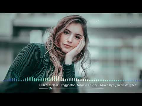 Club Mix Reggaeton - Manele - Folclor 2020 | Best Party Music Mix 2020 | Mixed by Dj Denis & Dj Slp