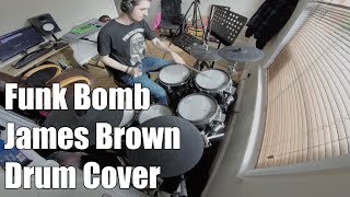 Funk Bomb - Drum Cover - James Brown
