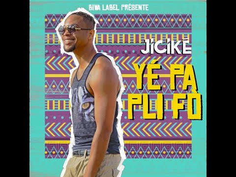 JICIKÉ - YÉ PA PLI FÒ [AUDIO]