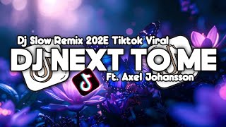Download lagu DJ Slow Remix !! Next To Me - ft. Axel Johansson | Kim Aura Vibes  (Slow Remix) 2025 mp3