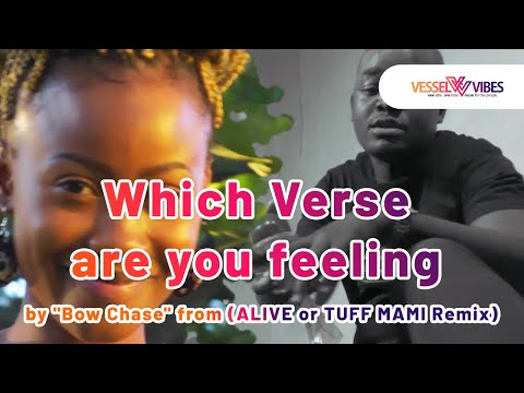 VesselVibes - Which Verse are you feeling by "Bow Chase" from (ALIVE or TUFF MAMI Remix)