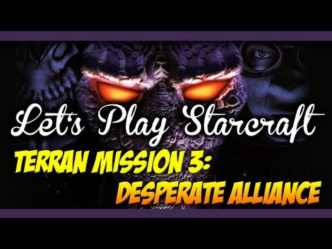 Let's Play StarCraft: Terran Mission 3 - Desperate Alliance