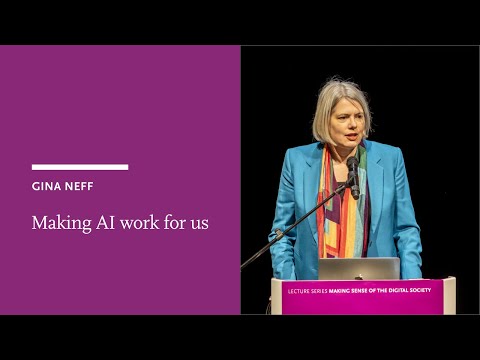 Gina Neff | Making AI work for us
