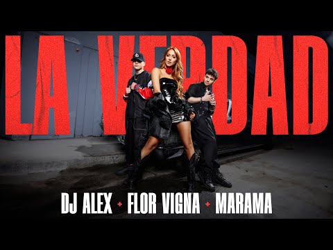 Flor Vigna, Marama, DJ Alex - La Verdad (Video Oficial)