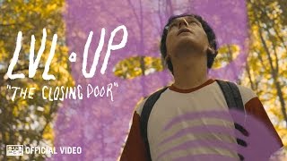 LVL UP - The Closing Door [OFFICIAL VIDEO]