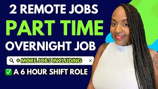 🌙 Overnight Shift + 6 Hour Shift Part Time Remote Work From Home Job