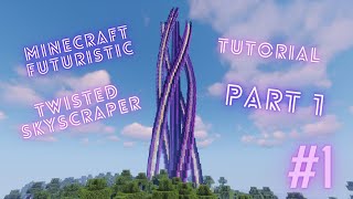 Minecraft: Futuristic Twisted Skyscraper Tutorial (Part 1)