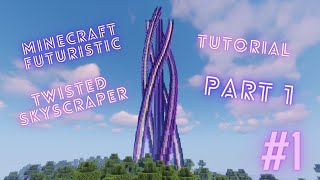 Minecraft: Futuristic Twisted Skyscraper Tutorial (Part 1)