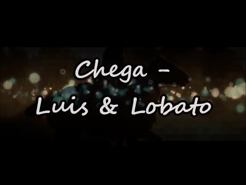 Chega - Luis e Lobato