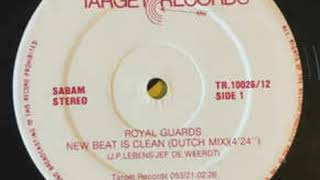 Royal Guards - New Beat is Clean ( Dutch Mix )