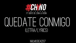 Quédate Conmigo - CHYNO Miranda  (LETRA/LYRICS)