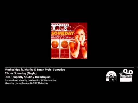 Mothashipp ft. Marika & Lutan Fyah - Someday (Good Old Lovin')