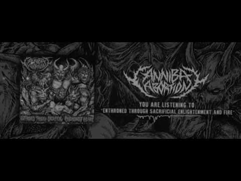 Cannibal Abortion- Enthroned Through Sacrificial Enlightenment And Fire (ft. Frank Jonker)