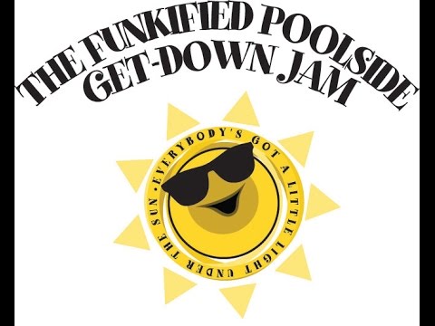 Funkified Poolside Get-Down Jam MIAMI WMC 2015 (HI-RES VERSION)