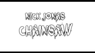 Nick Jonas - Chainsaw (Lyrics)