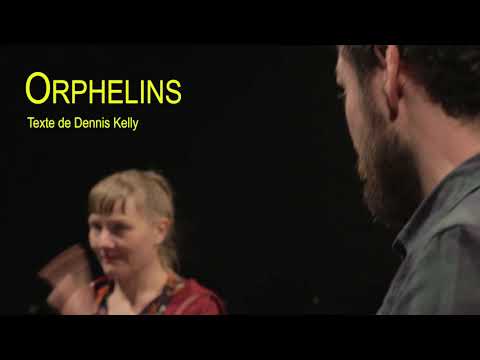Orphelins, mise en scène Sophie Lebrun, Martin Legros : teaser 