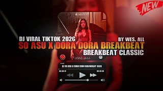 Download lagu DJ SO ASU X DORA DORA BREAKBEAT 2026 BY WES ALL mp3