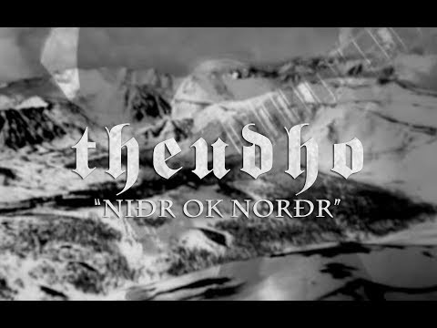 Theudho - Niðr ok Norðr
