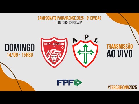 TERCEIRONA 2025 | CITY LONDON X PORTUGUESA LONDRINENSE | RODADA 3, AO VIVO E DE GRAÇA