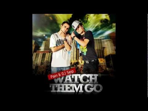 Watch Them Go - Pain & DJ Seip