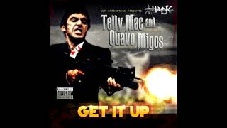 MIGOS - TELLY MAC "GET IT UP" [NEW MUSIC] DLK ENTERPRISE
