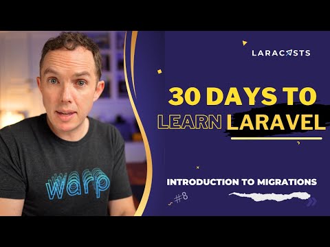 30 Days to Learn Laravel, Ep 08 - Introduction to Migrations