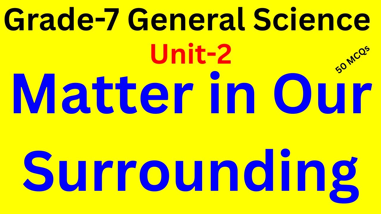 Grade 7 Science Unit 2 Quiz (50 Questions & Answers) | Matter in Our Surrounding | 7ኛ ክፍል ሳይንስ
