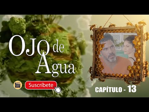 OJO DE AGUA | CAP - 13  | La Novela Cubana