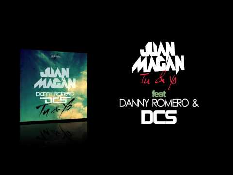 Juan Magan feat. DCS & Danny Romero - Tu Y Yo [HD]