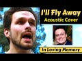 I Ll Fly Away Acoustic Cover In Memory Of James Rideout