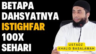 Download lagu Rutin Istighfar 100x Sehari, Lihat Apa yang Terjadi Dalam Hidupmu || Ustadz Khalid Basalamah mp3