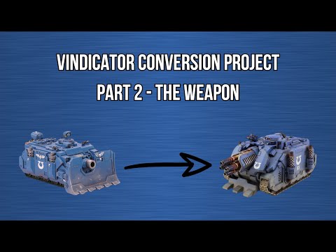 Vindicator Conversion Project: Part 2