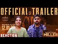 CAPTAIN MILLER- Trailer|Dhanush|Shivarajkumar|Sundeep Kishan| Priyanka| Arun Matheswaran|REACTION😲🔥