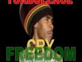TURBULENCE "CRY FREEDOM" Riddim: Rasta Meditation