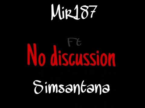Mir187 ft SimxSantana No discussion (official audio )
