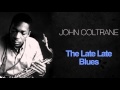 John Coltrane - The Late Late Blues