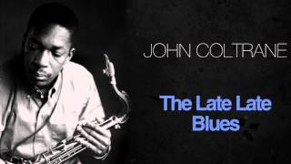 John Coltrane - The Late Late Blues