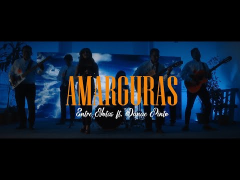 Entre Notas ft. Dánae Pinto - Amarguras (Pedro Echeverría) - Video oficial