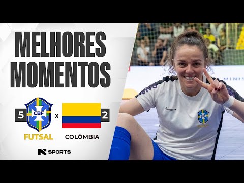 MELHORES MOMENTOS | SELEÇÃO BRASILEIRA FEMININA DE FUTSAL | BRASIL X COLÔMBIA