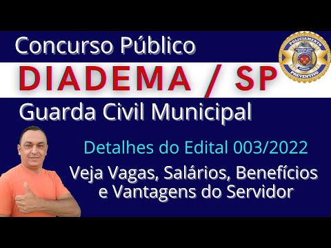 Saiu Edital! DIADEMA SP. 100 vagas. Nível Médio. Conheça os Benefícios e Vantagens do Servidor. GCM