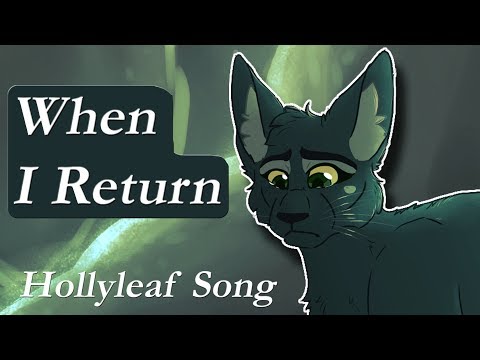 "When I Return" ♪ ORIGINAL HOLLYLEAF SONG | Warrior Cats