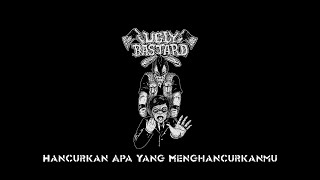 Download lagu UGLY BASTARD - Hancurkan Apa Yang Menghancurkanmu (Lyrics) mp3