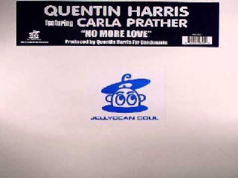 Quentin Harris ft Carla Prather - No More Love (Groovy mix)