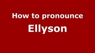 How to pronounce Ellyson