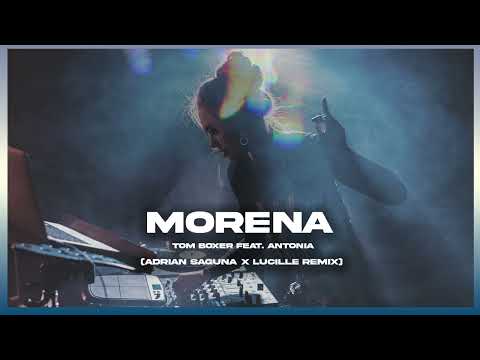 Tom Boxer feat. Antonia - Morena (Adrian Saguna x Lucille Remix)